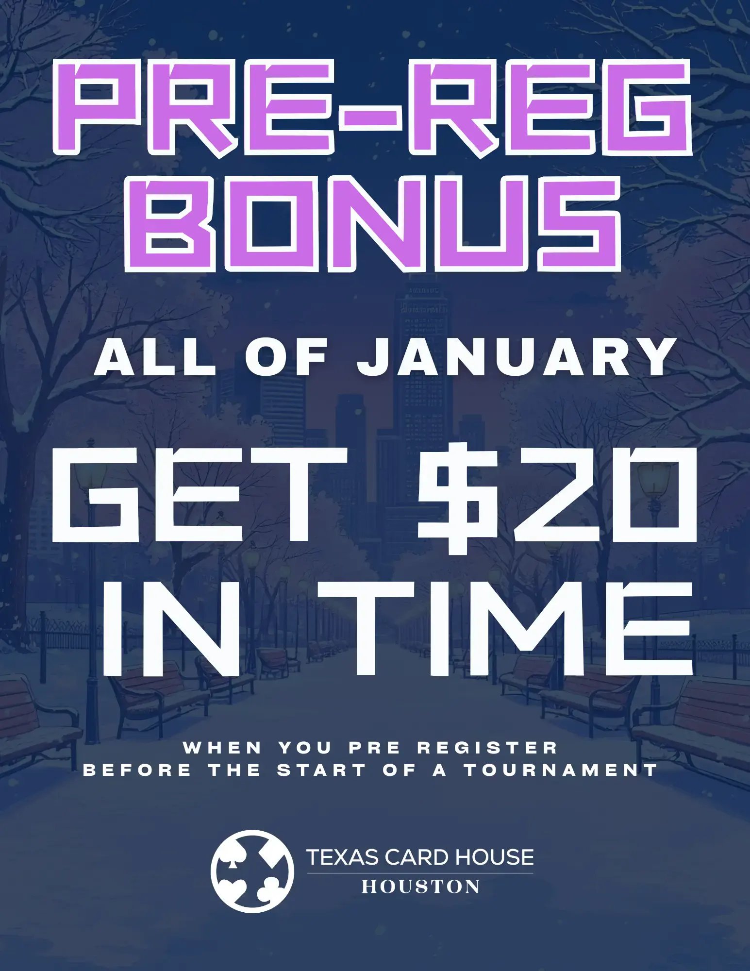 $20 Pre-Reg Bonus at TCH Houston